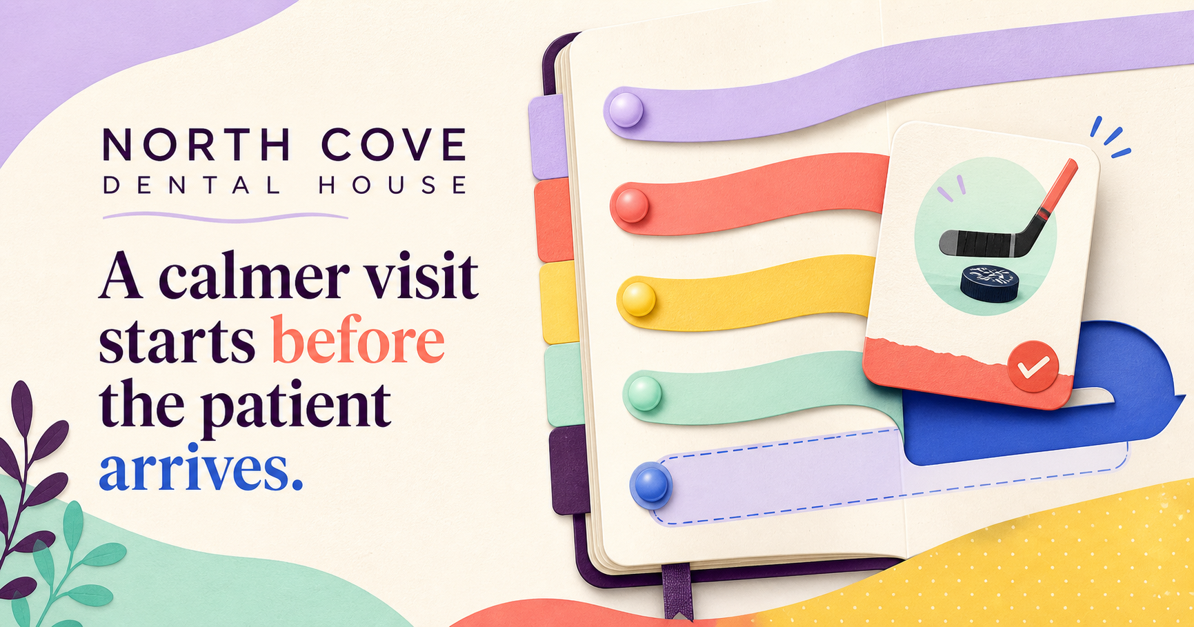 Illustrated North Cove Dental House concept with colourful appointment ribbons and a hockey same-day call card